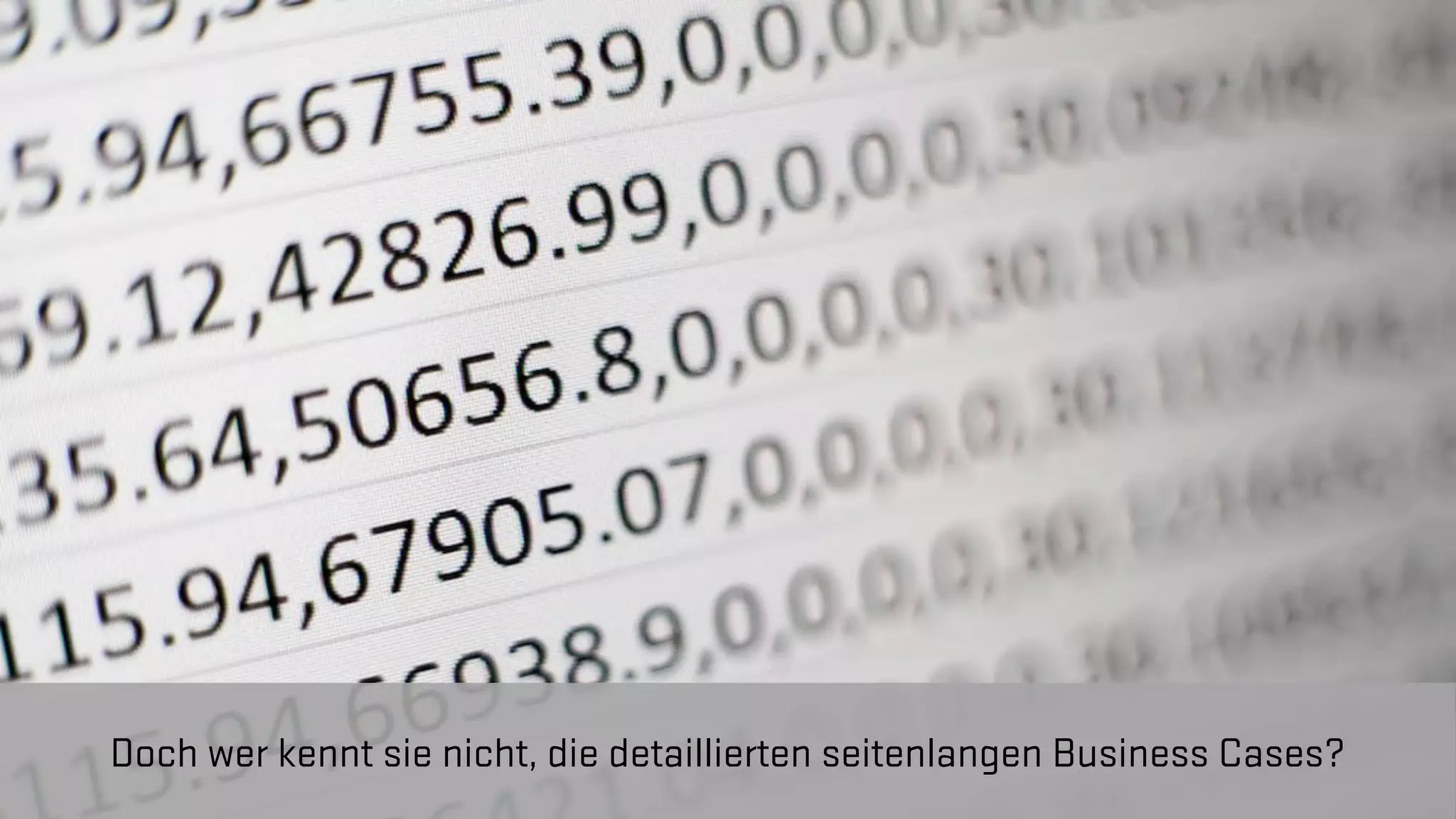 TRANSFORMING INTO SUSTAINABLE EXCELLENCE
3
Wer kennt sie nicht – die schönen Business
Jun-23
Doch wer kennt sie nicht, die detaillierten seitenlangen Business Cases?
 