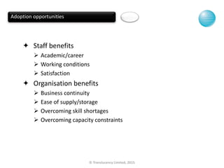 © Translucency Limited, 2015
 Staff benefits
 Academic/career
 Working conditions
 Satisfaction
 Organisation benefit...