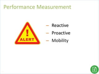 Performance Measurement
100
– Reactive
– Proactive
– Mobility
 