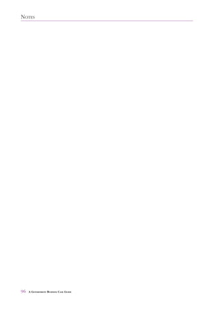NOTES




96   A GOVERNMENT BUSINESS CASE GUIDE
 