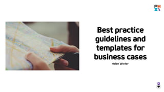 Best practice guidelines and templates for business cases