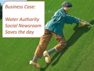 Business Case:  Water Authority Social Newsroom Saves the day 