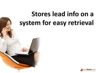 Stores lead info on a system for easy retrieval