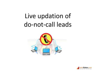 Live updation of do-not-call leads