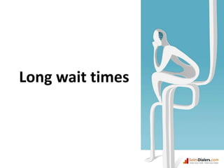 Long wait times