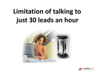 Limitation of talking tojust 30 leads an hour