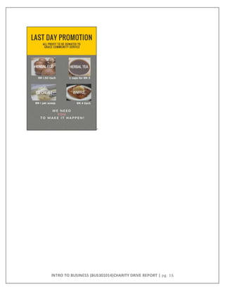 INTRO TO BUSINESS (BUS301014)CHARITY DRIVE REPORT | pg. 16
-
 