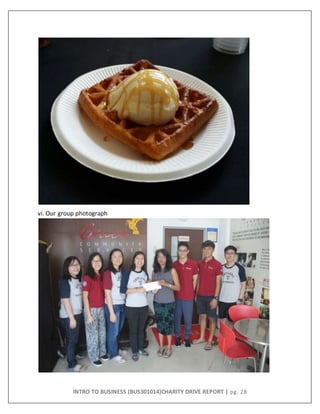INTRO TO BUSINESS (BUS301014)CHARITY DRIVE REPORT | pg. 28
vi. Our group photograph
 