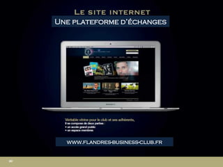 Une plateforme d’échanges
www.flandres-business-club.fr
 