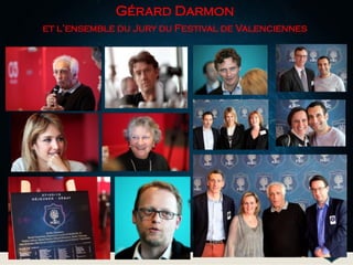 Gérard Darmon
et l’ensemble du Jury du Festival de Valenciennes
 