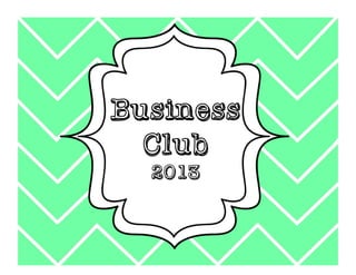 Business
  Club
  2013
 