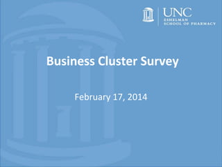Business Cluster Survey
February 17, 2014

 
