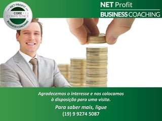 Agradecemos o interesse e nos colocamos
à disposição para uma visita.
Para saber mais, ligue
(19) 9 9274 5087
 