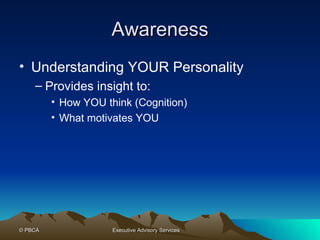 Awareness Understanding YOUR Personality Provides insight to: How YOU think (Cognition) What motivates YOU 
