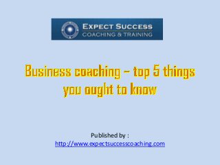 Published by :
http://www.expectsuccesscoaching.com
 