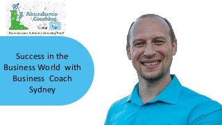 Success in the
Business World with
Business Coach
Sydney
 