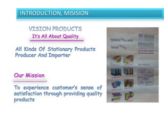 INTRODUCTION, MISISION
It’s All About Quality
Our Mission
 