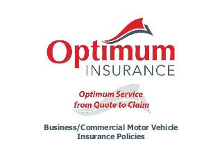 Business/Commercial Motor Vehicle
Insurance Policies
 