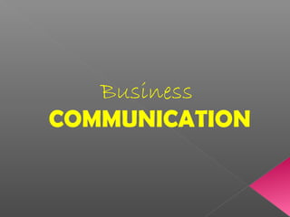 Business
COMMUNICATION
 