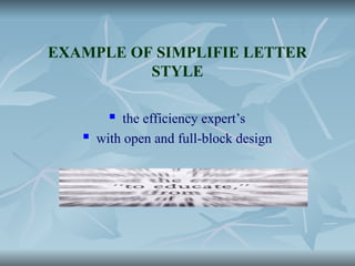 EXAMPLE OF SIMPLIFIE LETTER
STYLE
 the efficiency expert’s
 with open and full-block design
 