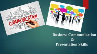 Business Communication
&
Presentation Skills
 