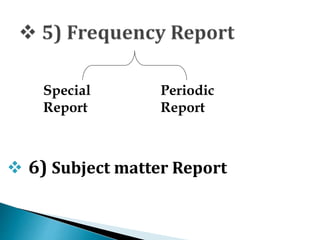  6) Subject matter Report
Special
Report
Periodic
Report
 