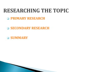  PRIMARY RESEARCH
 SECONDARY RESEARCH
 SUMMARY
 