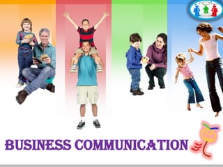 L/O/G/O




Business Communication
 