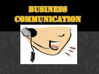 BUSINESS
COMMUNICATION
 