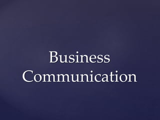Business
Communication
 