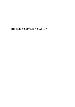 1
BUSINESS COMMUNICATION
 