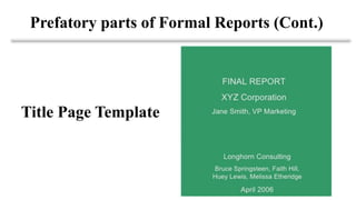 Prefatory parts of Formal Reports (Cont.)
Title Page Template
 