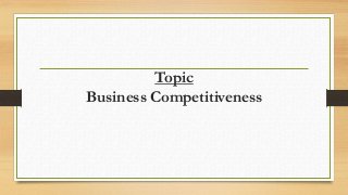 Topic
Business Competitiveness
 