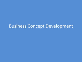Business Concept Development
 