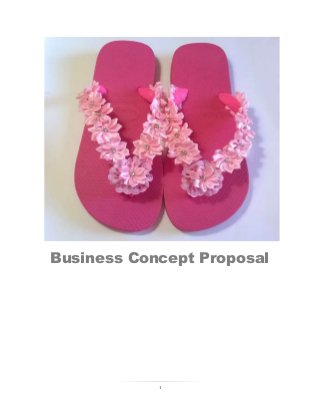 1
Business Concept Proposal
 