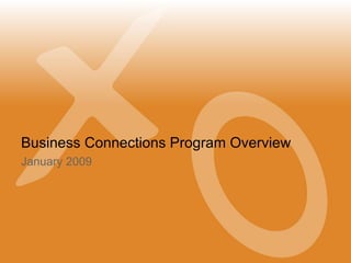 Business Connections Program Overview January 2009 