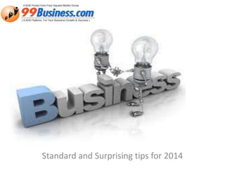 Standard and Surprising tips for 2014

 
