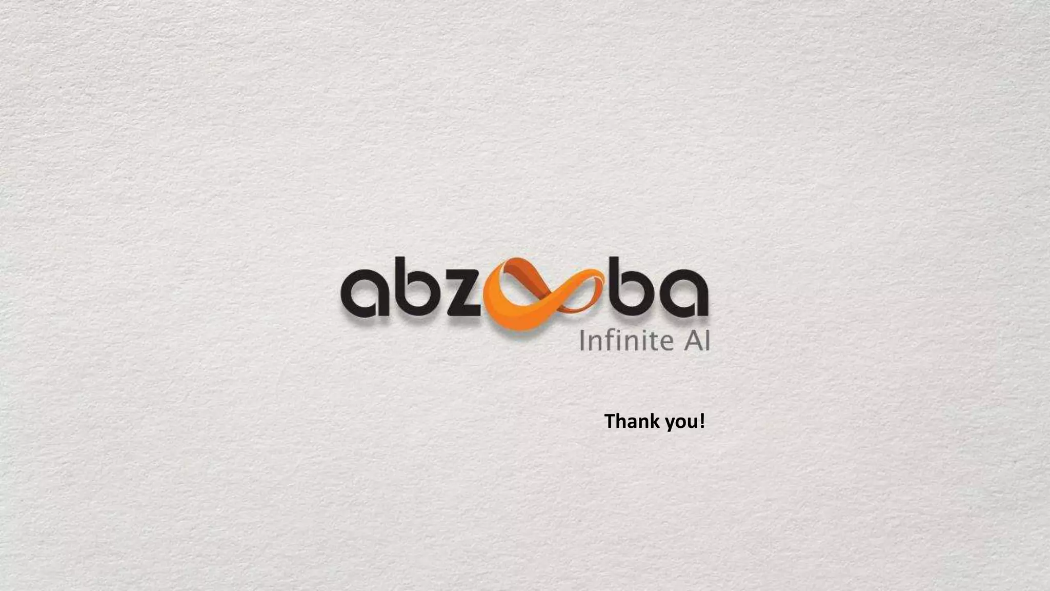 www.abzooba.co
Thank you!
 