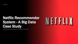 netflix big data case study