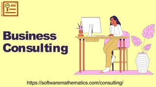 Business
Consulting
https://softwaremathematics.com/consulting/
 