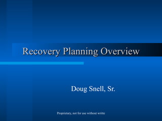 Recovery Planning Overview Doug Snell, Sr. 