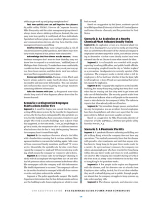 CSO EXECUTIVE GUIDE THE ULTIMATE GUIDE TO BUSINESS CONTINUITY
10
ability to get work up and going someplace else?”
Test how quickly you can pull together key players.
At public utility PSE&G, Director of Corporate Security
Mike Paszynsky said the crisis management group doesn’t
always know when a tabletop will occur. Instead, the com-
pany tests how quickly it could reach all those individuals.
Specialized software pings team members’ phone numbers
and communications devices, alerting them that the crisis
management team is assembling.
Involve everyone. Make sure each person has a role. If
onepersonanswersallthequestions,haveothersenacthow
they would respond if that person were unavailable.
Acknowledge that ﬁrst-timers may be nervous. “Some
business managers don’t want to show that they may not
know how to respond to a certain issue,” said Rad Jones of
Michigan State University. To make them more comfortable,
consider an hour-long orientation. Later, work your way up
to a three-hour exercise, and then invite local law enforce-
ment and ﬁrst responders to participate.
Encourage misinformation. During a crisis, Flach said,
“you’re always asked to make timely decisions based on
incomplete and inaccurate information.” You can simulate
the confusion this causes by giving the groups handouts
containing different information.
Take the lessons with you. A designated note-taker
should keep track of what happens; always leave time for
lessons learned.
Scenario 1: A Disgruntled Employee
Starts a Data Center Fire
Segment 1: A small ﬁre begins just outside the data center,
setting off the alarm system. By the time the ﬁre department
arrives, the ﬁre has been extinguished by the sprinkler sys-
tem, but the building has been evacuated. Employees and
people who work in nearby buildings want to know what
has happened, as does the media. Then, as people begin to
go back inside, the receptionist takes a call from someone
who indicates that the ﬁre is “only the beginning” because
the company hasn’t treated him right.
Segment 2: An employee discovers a box in the lobby
with a handwritten warning that it contains anthrax. Man-
agement decides to evacuate the building again. Calls come
in from concerned family members, and local TV crews
arrive. Meanwhile, the sprinklers in the data center have
caused the company’s e-mail and Web servers to stop work-
ing, which means the company’s e-commerce site is down.
Segment 3: A woman calls the newspaper claiming to
be the wife of an employee who’s just been laid off and who
has left printouts about anthrax scattered in his home office.
The newspaper calls the company with this information.
The health department is on scene. The company’s call cen-
ter (at another location) is swamped with calls from custom-
ers who can’t place orders at the website.
Segment 4: The police apprehend a suspect. The health
departmentdeterminesthattheboxdidnotcontainanthrax
and the building is safe. Some employees are afraid to come
back to work.
Based on a suggestion by Rad Jones, academic special-
ist at Michigan State University’s School of Criminal Justice
and former director of security and ﬁre protection for Ford
Motor.
Scenario 2: An Explosion at a Nearby
Chemical Plant Releases Deadly Toxins
Segment 1: An explosion occurs at a chemical plant two
miles from headquarters. Local news media are reporting
that an undetermined number of the chemical company’s
employees have been injured or killed, and officials are try-
ing to determine to what extent deadly toxins have been
released into the air. No one is sure what caused the blast.
Segment 2: Area hospitals are crowded with people
reporting breathing difficulties, and public health officials
are encouraging people all over the city to “shelter in place”
as a precaution. Headquarters is currently upwind of the
explosion. The company needs to decide what to tell its
employees to do but isn’t sure whether it has the legal right
to tell people not to leave. People are speculating that terror-
ists caused the explosion.
Segment3:Thecompanytellsemployeesnottoleavethe
building, but many do anyway, saying that they don’t trust
what they’re hearing and that they need to get home and
take care of their families. The security guards at the front
door also want to know what to tell people on the street who
want to take shelter in the company’s lobby. The cafeteria
reports that it has already sold out of lunches.
Segment 4: The immediate danger passes, and authori-
ties say the explosion was an accident. Several employees
have been hospitalized, and others are upset that the com-
pany cafeteria did not have more supplies on hand.
Based on a suggestion by Mike Paszynsky, director of
corporate security at PSE&G, a Fortune 500 public utility
based in Newark, N.J.
Scenario 3: A Pandemic Flu Hits
Segment 1: A pandemic ﬂu starts sickening and killing peo-
ple in Hong Kong, where the company does not have any
operations. The medical community fears that the disease
will spread to other continents and said that anyone who
has been to Hong Kong in the past three weeks could be
a carrier. As a precautionary measure, the company con-
siders asking employees who have traveled to Hong Kong
within the past three weeks not return to work until they
see a doctor. The company also considers having security at
the front door ask every visitor whether he or she has been
to Hong Kong in the past three weeks.
Segment 2: A few people in the region are diagnosed
with the disease, and the absentee rate at schools rises.
Employees start calling in sick, but it’s not clear whether
they are ill or afraid of going out in public. Enough people
are absent that the company struggles to keep systems up,
take orders and pay bills.
Segment 3: The disease spreads, and absentee rates
 