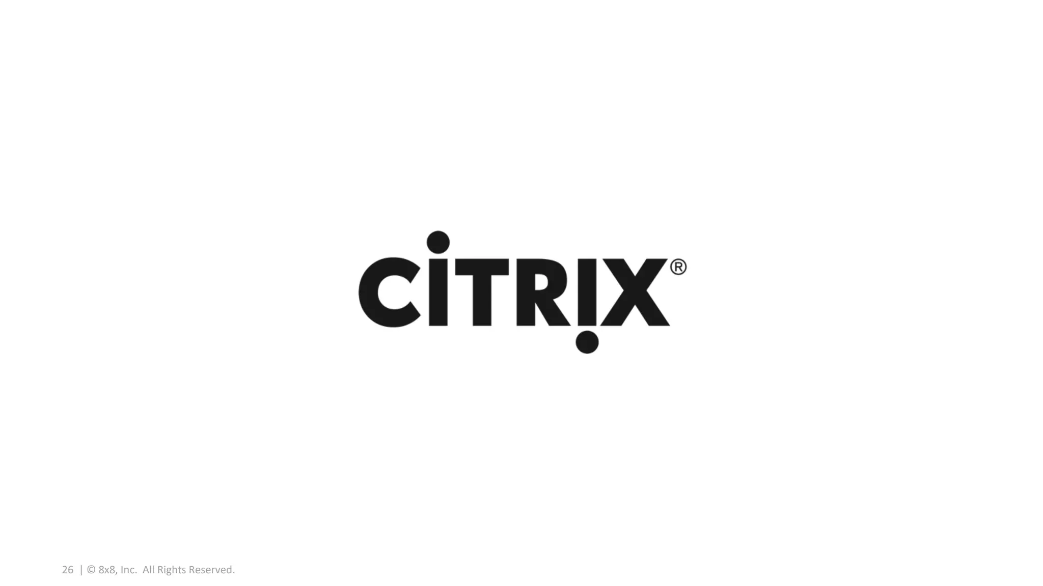 26 | © 8x8, Inc. All Rights Reserved.
 