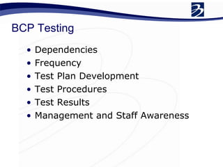 BCP Testing Dependencies Frequency Test Plan Development Test Procedures Test Results Management and Staff Awareness 