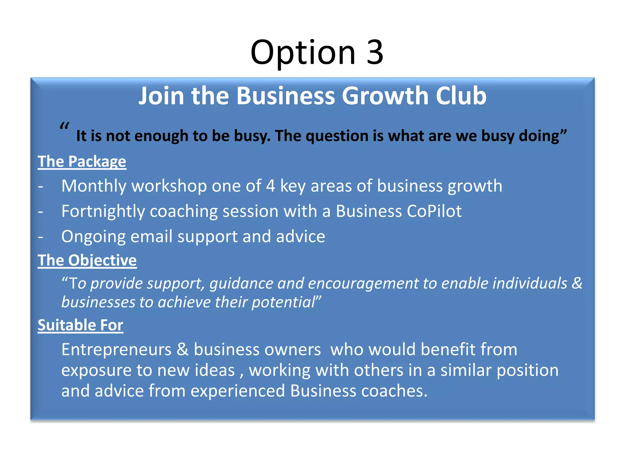 Our EthosCollaborationWe work alongside you and your team, offering practical advice, support and guidance to help your company achieve its potential. Our style is part mentor, part coach and part consultant depending on the organisational need. ObjectivityWe pride ourselves on the fact we tell you what you need to hear rather than what you want to hear. Sometimes a fresh pair of eyes or approach is all that is needed to unlock your potential.