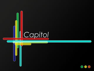 Capitol
 
