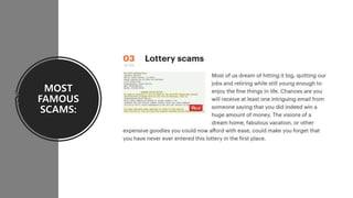 MOST
FAMOUS
SCAMS:
 