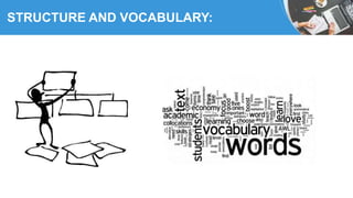 STRUCTURE AND VOCABULARY:
 