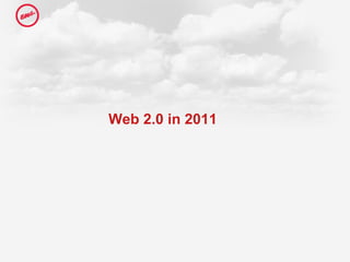 Web 2.0 in 2011
 