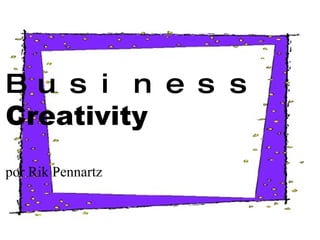 Business Creativity por Rik Pennartz 